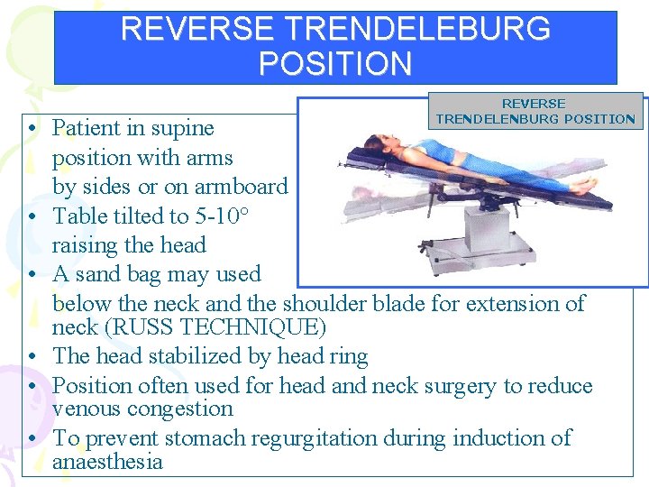 REVERSE TRENDELEBURG POSITION REVERSE TRENDELENBURG POSITION • Patient in supine position with arms by