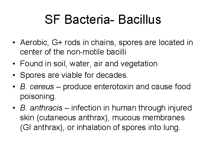 SF Bacteria- Bacillus • Aerobic, G+ rods in chains, spores are located in center