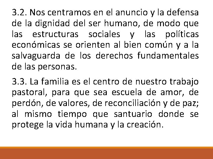 3. 2. Nos centramos en el anuncio y la defensa de la dignidad del