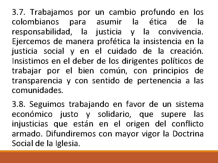 3. 7. Trabajamos por un cambio profundo en los colombianos para asumir la ética