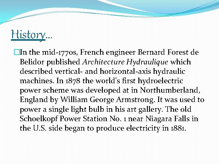 History… �In the mid-1770 s, French engineer Bernard Forest de Belidor published Architecture Hydraulique