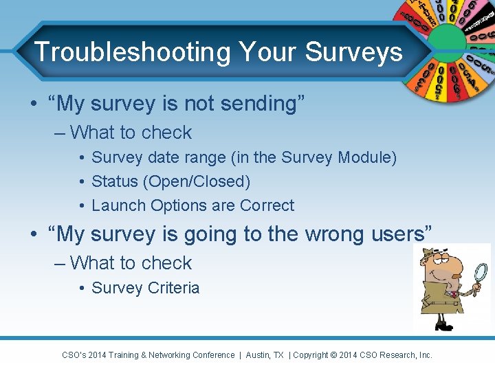 Troubleshooting Your Surveys • “My survey is not sending” – What to check •