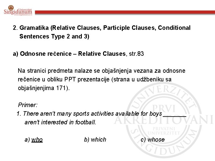 2. Gramatika (Relative Clauses, Participle Clauses, Conditional Sentences Type 2 and 3) a) Odnosne