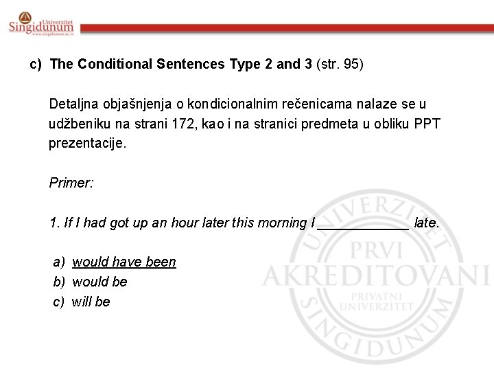 c) The Conditional Sentences Type 2 and 3 (str. 95) Detaljna objašnjenja o kondicionalnim