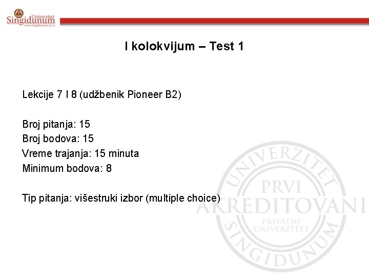I kolokvijum – Test 1 Lekcije 7 I 8 (udžbenik Pioneer B 2) Broj I kolokvijum – Test 1 Lekcije 7 I 8 (udžbenik Pioneer B 2) Broj