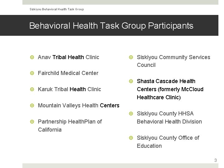 Siskiyou Behavioral Health Task Group Participants Anav Tribal Health Clinic Siskiyou Community Services Council