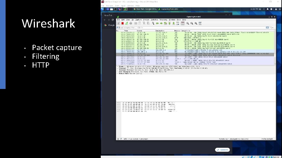 Wireshark • • • Packet capture Filtering HTTP 