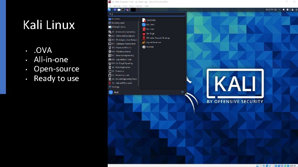 Kali Linux • • . OVA All-in-one Open-source Ready to use 