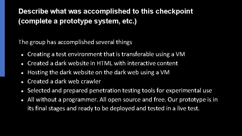 Describe what was accomplished to this checkpoint (complete a prototype system, etc. ) The