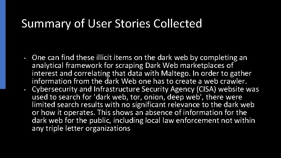 Summary of User Stories Collected • • One can find these illicit items on