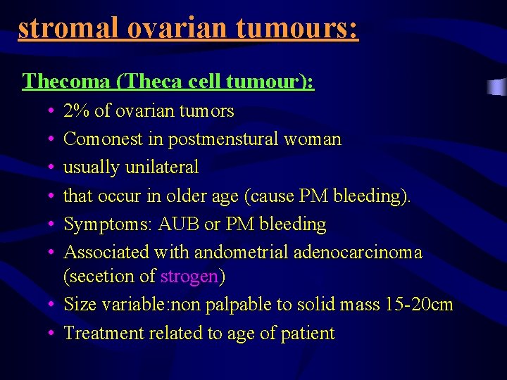 stromal ovarian tumours: Thecoma (Theca cell tumour): • • • 2% of ovarian tumors