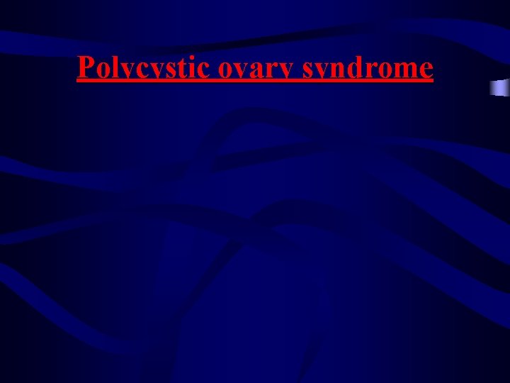 Polycystic ovary syndrome 
