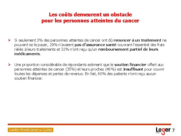 Les coûts demeurent un obstacle pour les personnes atteintes du cancer Ø Si seulement