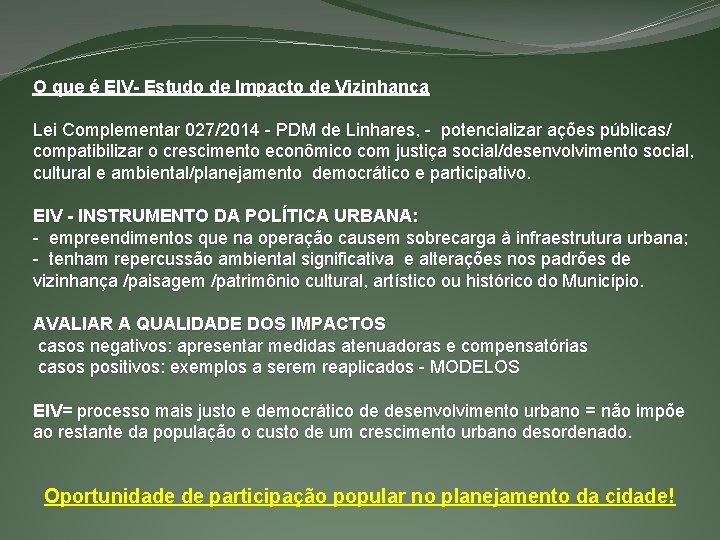 O que é EIV- Estudo de Impacto de Vizinhança Lei Complementar 027/2014 - PDM