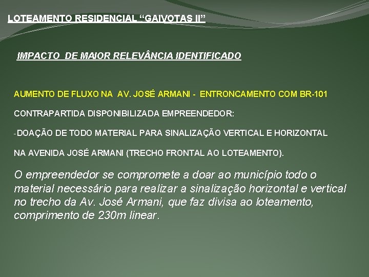 LOTEAMENTO RESIDENCIAL “GAIVOTAS II” IMPACTO DE MAIOR RELEV NCIA IDENTIFICADO AUMENTO DE FLUXO NA