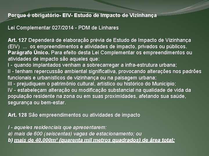 Porque é obrigatório- EIV- Estudo de Impacto de Vizinhança Lei Complementar 027/2014 - PDM