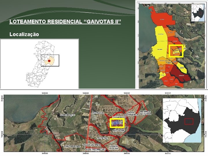 LOTEAMENTO RESIDENCIAL “GAIVOTAS II” Localização 
