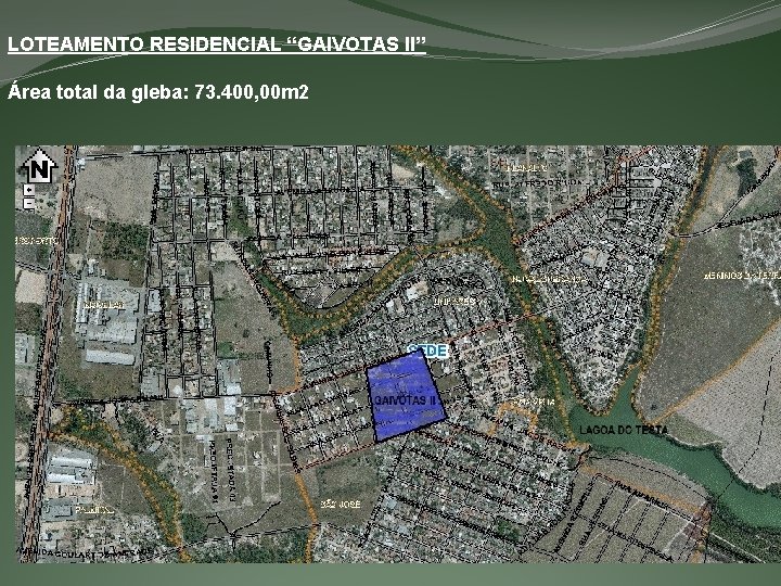 LOTEAMENTO RESIDENCIAL “GAIVOTAS II” Área total da gleba: 73. 400, 00 m 2 