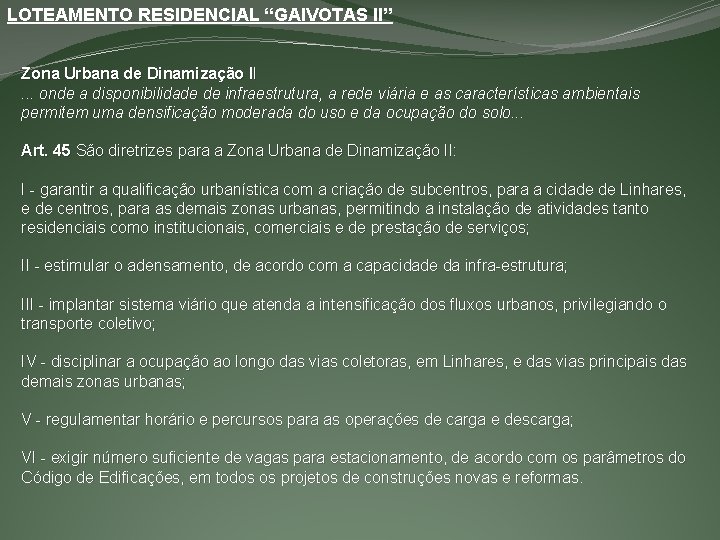 LOTEAMENTO RESIDENCIAL “GAIVOTAS II” Zona Urbana de Dinamização II. . . onde a disponibilidade