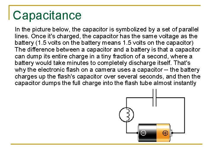 Capacitance In the picture below, the capacitor is symbolized by a set of parallel