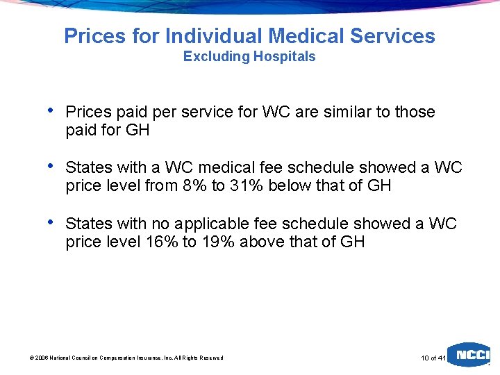Prices for Individual Medical Services Excluding Hospitals • Prices paid per service for WC
