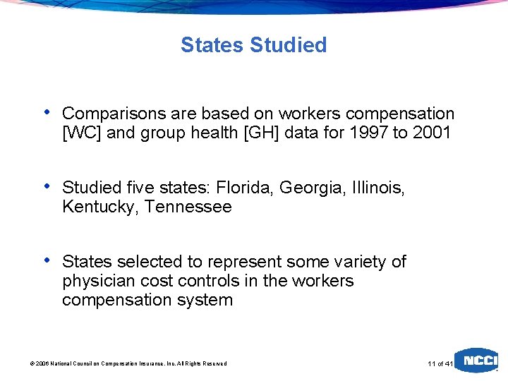States Studied • Comparisons are based on workers compensation [WC] and group health [GH]