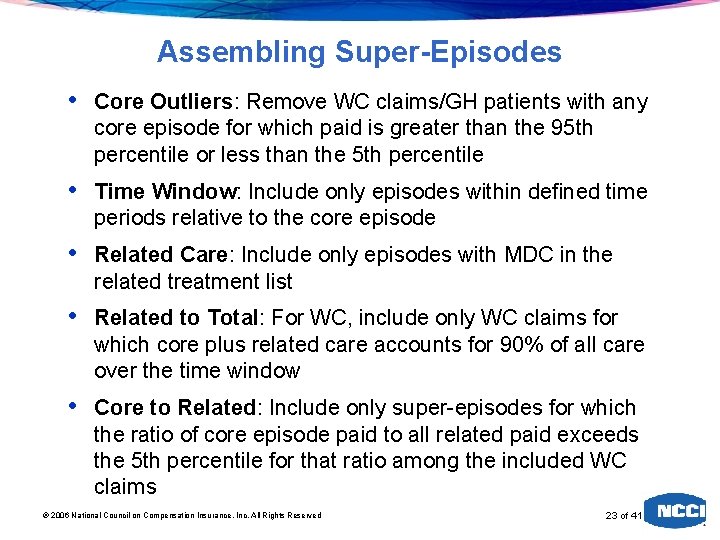 Assembling Super-Episodes • Core Outliers: Remove WC claims/GH patients with any core episode for