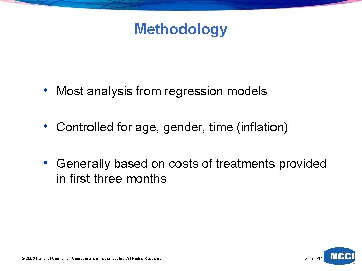 Methodology • Most analysis from regression models • Controlled for age, gender, time (inflation)