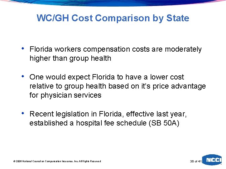 WC/GH Cost Comparison by State • Florida workers compensation costs are moderately higher than