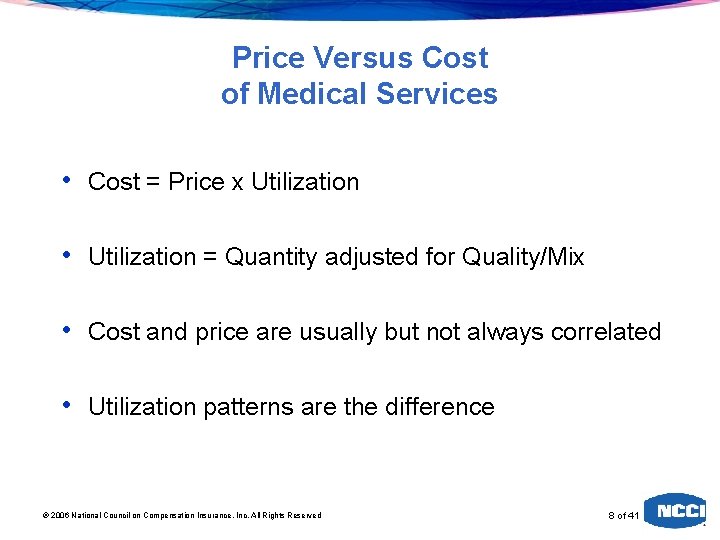 Price Versus Cost of Medical Services • Cost = Price x Utilization • Utilization