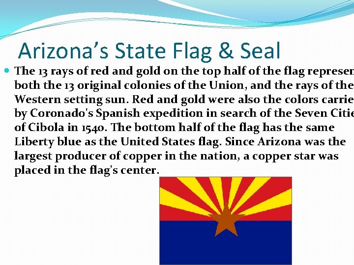 Arizona’s State Flag & Seal The 13 rays of red and gold on the