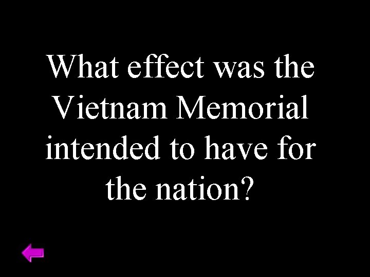 What effect was the Vietnam Memorial intended to have for the nation? 