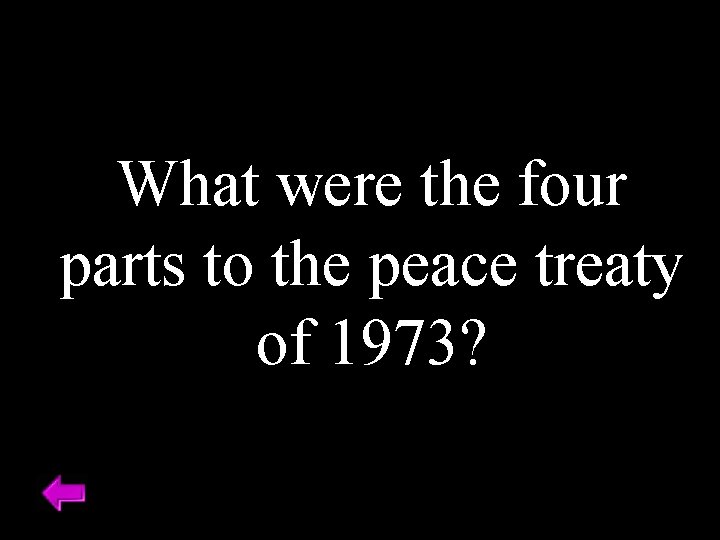 What were the four parts to the peace treaty of 1973? 