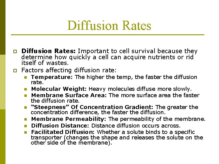 Diffusion Rates p p Diffusion Rates: Important to cell survival because they determine how