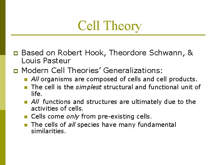 Cell Theory p p Based on Robert Hook, Theordore Schwann, & Louis Pasteur Modern