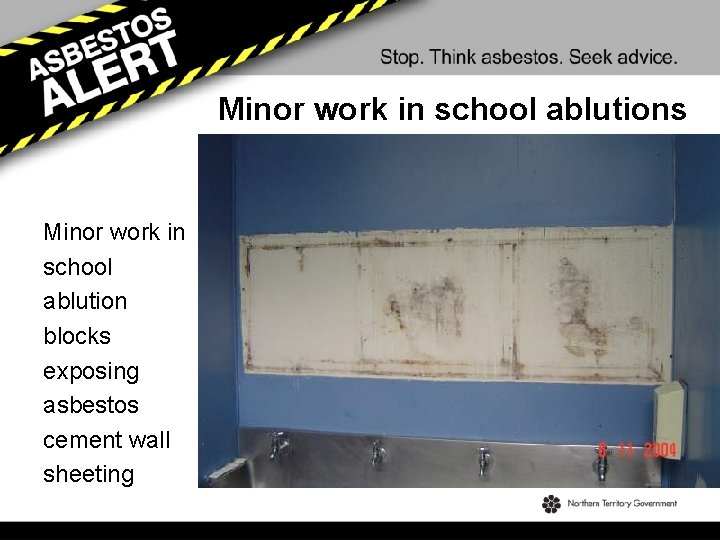Minor work in school ablutions Minor work in school ablution blocks exposing asbestos cement