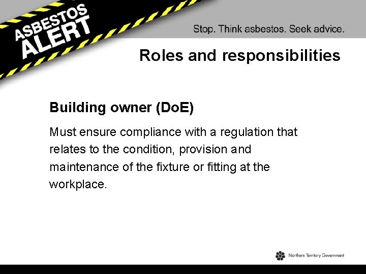 Roles and responsibilities Building owner (Do. E) Must ensure compliance with a regulation that