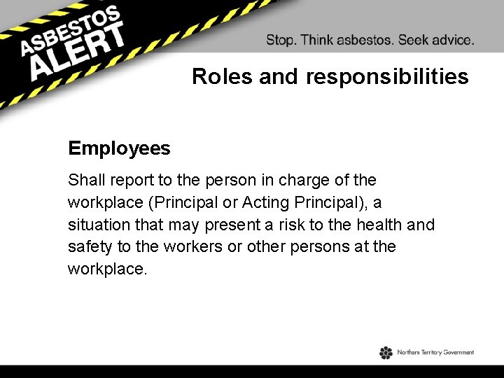 Roles and responsibilities Employees Shall report to the person in charge of the workplace