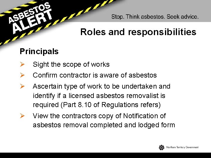 Roles and responsibilities Principals Ø Sight the scope of works Ø Confirm contractor is