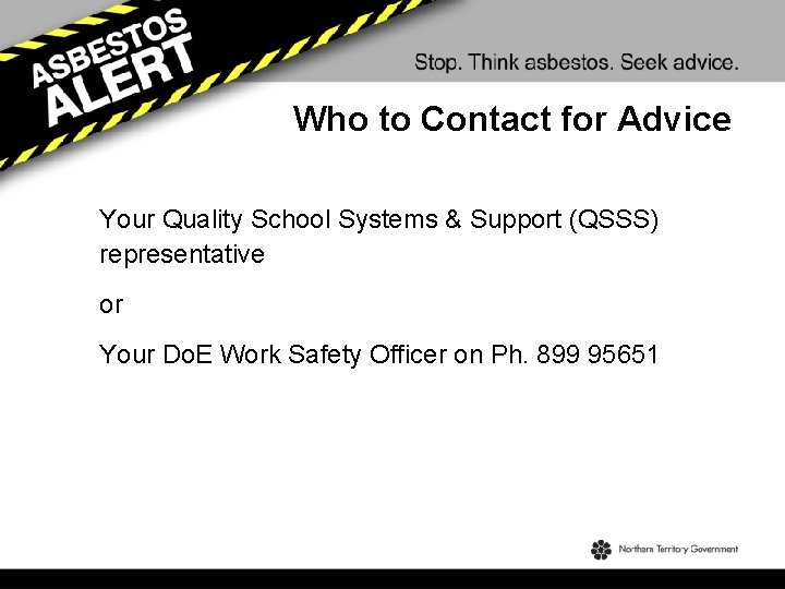 Who to Contact for Advice Your Quality School Systems & Support (QSSS) representative or