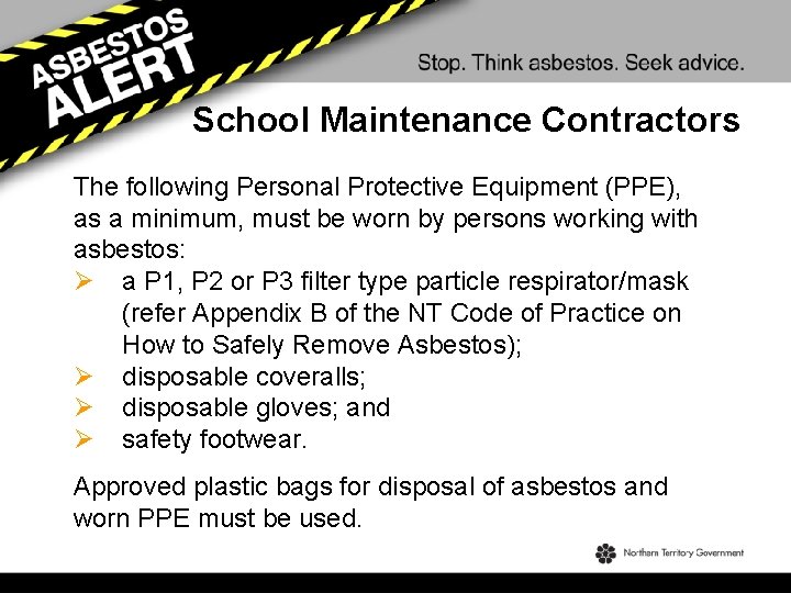 School Maintenance Contractors The following Personal Protective Equipment (PPE), as a minimum, must be