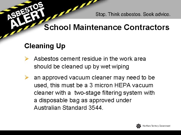 School Maintenance Contractors Cleaning Up Ø Asbestos cement residue in the work area should