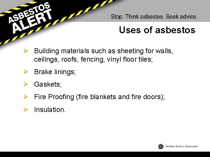 Uses of asbestos Ø Building materials such as sheeting for walls, ceilings, roofs, fencing,