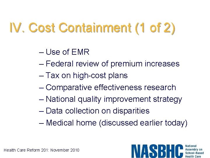 IV. Cost Containment (1 of 2) – Use of EMR – Federal review of