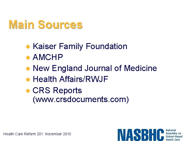 Main Sources Kaiser Family Foundation l AMCHP l New England Journal of Medicine l