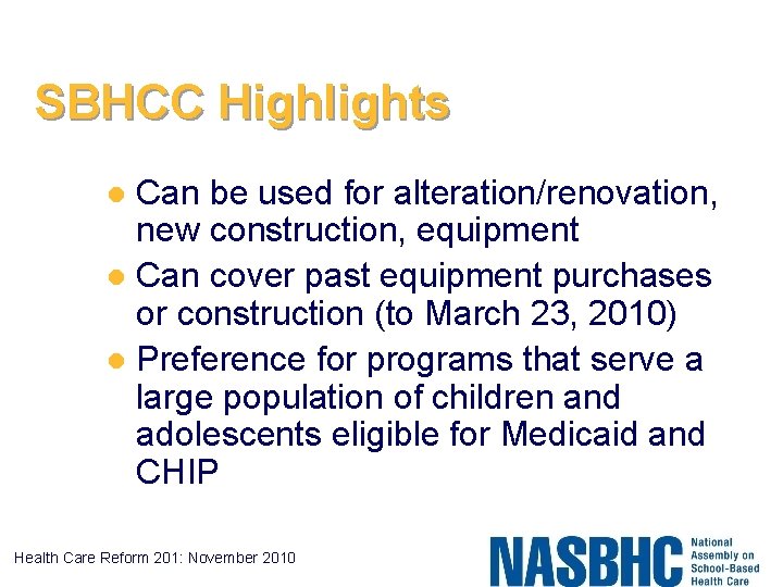 SBHCC Highlights Can be used for alteration/renovation, new construction, equipment l Can cover past
