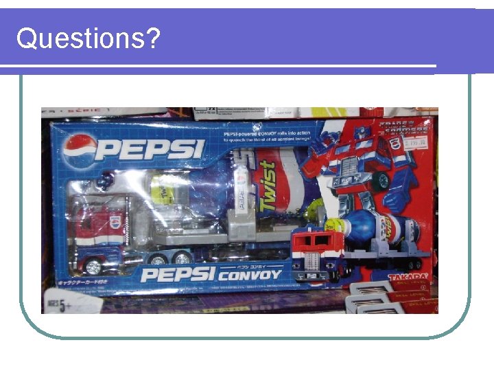 Questions? 
