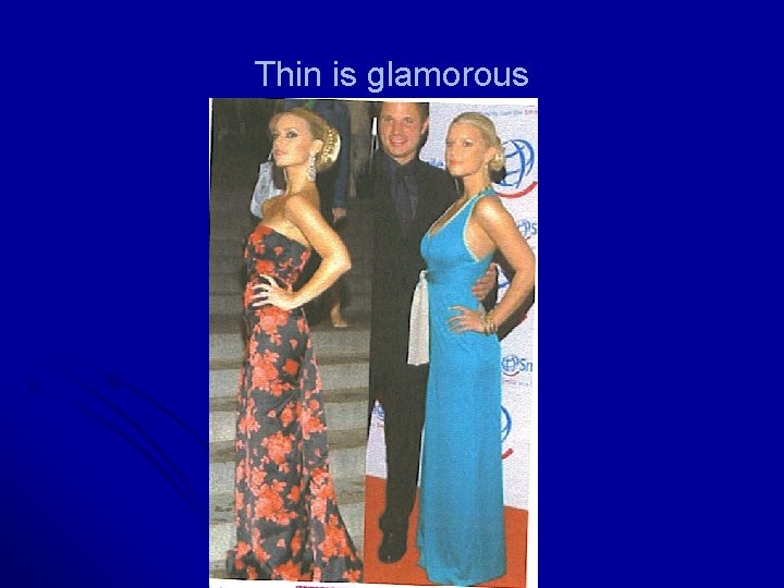 Thin is glamorous 