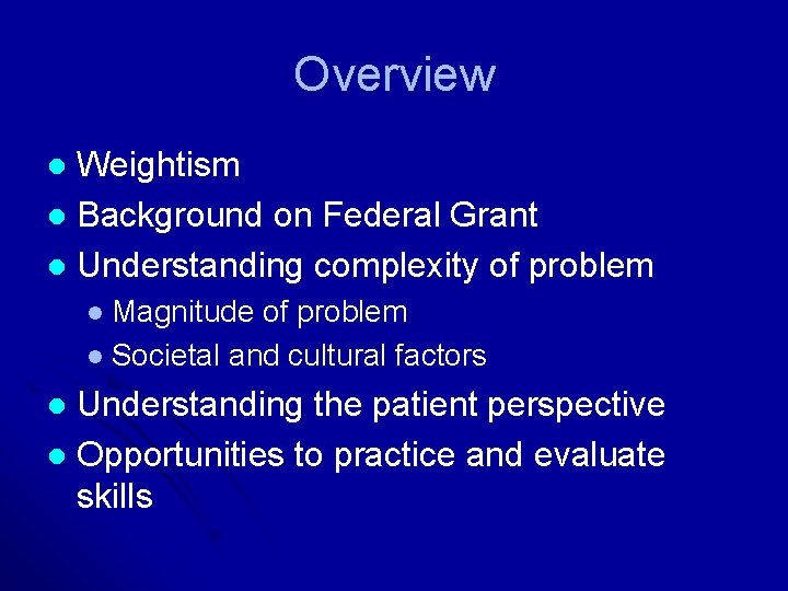Overview Weightism l Background on Federal Grant l Understanding complexity of problem l l