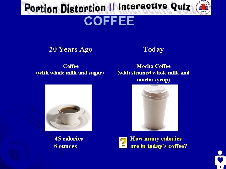 COFFEE 20 Years Ago Today Coffee (with whole milk and sugar) Mocha Coffee (with